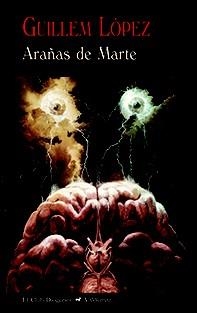 ARAÑAS DE MARTE | 9788477028567 | LÓPEZ ARNAL, GUILLEM | Llibreria La Font de Mimir - Llibreria online Barcelona - Comprar llibres català i castellà