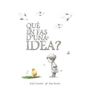 QUÈ EN FAS D'UNA IDEA | 9788416490424 | KOBY YAMADA / MAE BESOM | Llibreria La Font de Mimir - Llibreria online Barcelona - Comprar llibres català i castellà