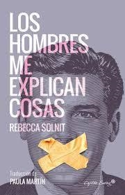 LOS HOMBRES ME EXPLICAN COSAS | 9788494548147 | REBECCA SOLNIT | Llibreria La Font de Mimir - Llibreria online Barcelona - Comprar llibres català i castellà