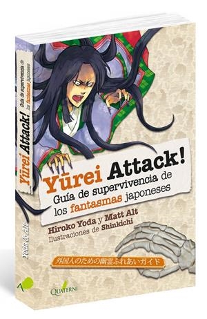 YUREI ATTACK! GUÍA DE SUPERVIVENCIA DE LOS MONSTRUOS JAPONESES | 9788494716928 | YODA, HIROKO/ALT, MATT | Llibreria La Font de Mimir - Llibreria online Barcelona - Comprar llibres català i castellà
