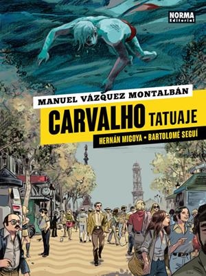 CARVALHO: TATUAJE | 9788467929409 | HERNAN MIGOYA. BARTOLOME SEGUÍ. VAZQUEZ MONTALBAN | Llibreria La Font de Mimir - Llibreria online Barcelona - Comprar llibres català i castellà