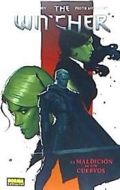 THE WITCHER 03 LA MALDICION DE LOS CUERVOS | 9788467927160 | PAUL TOBIN / PIOTR KOWALSKI | Llibreria La Font de Mimir - Llibreria online Barcelona - Comprar llibres català i castellà