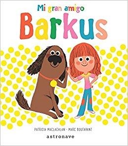 MI GRAN AMIGO BARKUS | 9788467927092 | PATRICIA MACLACHLAN / MARC BOUTAVANT | Llibreria La Font de Mimir - Llibreria online Barcelona - Comprar llibres català i castellà