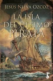 LA ISLA DEL ÚLTIMO PIRATA | 9788417241049 | NIEVA OZCOZ, JESÚS | Llibreria La Font de Mimir - Llibreria online Barcelona - Comprar llibres català i castellà