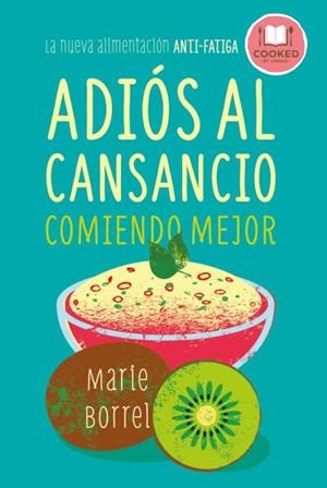 ADIÓS AL CANSANCIO COMIENDO MEJOR | 9788479539856 | BORREL, MARIE | Llibreria La Font de Mimir - Llibreria online Barcelona - Comprar llibres català i castellà