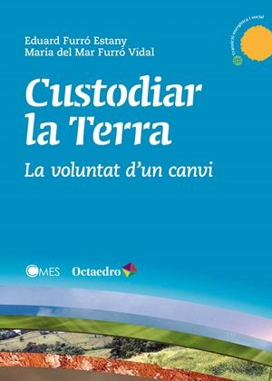 CUSTODIAR LA TERRA | 9788499218878 | FURRÓ ESTANY, EDUARD/FURRÓ VIDAL, MARIA DEL MAR | Llibreria La Font de Mimir - Llibreria online Barcelona - Comprar llibres català i castellà