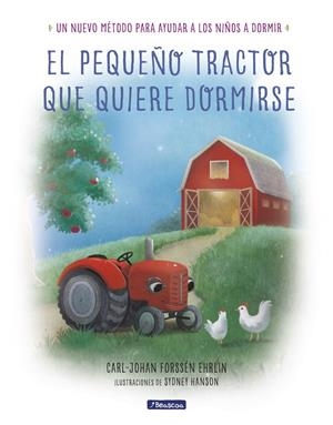 EL PEQUEÑO TRACTOR QUE QUIERE DORMIRSE | 9788448849351 | CARL-JOHAN FORSSÉN EHRLIN | Llibreria La Font de Mimir - Llibreria online Barcelona - Comprar llibres català i castellà