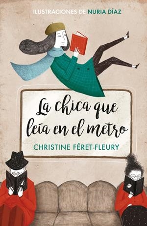 LA CHICA QUE LEÍA EN EL METRO (EDICIÓN ILUSTRADA) | 9788466342582 | CHRISTINE FÉRET-FLEURY/NURIA DÍAZ | Llibreria La Font de Mimir - Llibreria online Barcelona - Comprar llibres català i castellà