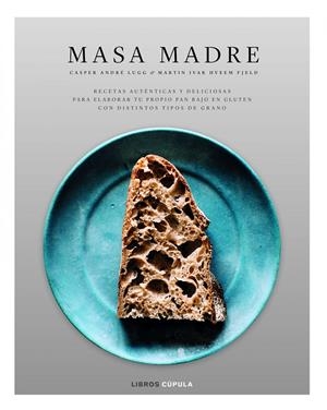 MASA MADRE | 9788448023638 | LUGG, CASPER ANDRÉ/HVEEM FJELD, MARTIN IVAR | Llibreria La Font de Mimir - Llibreria online Barcelona - Comprar llibres català i castellà