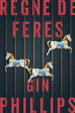REGNE DE FERES | 9788416930074 | GIN PHILLIPS | Llibreria La Font de Mimir - Llibreria online Barcelona - Comprar llibres català i castellà