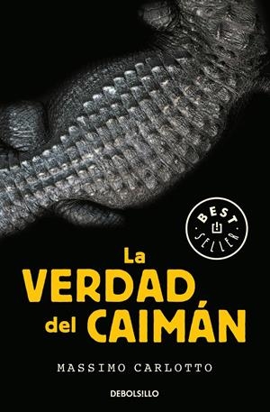 LA VERDAD DEL CAIMÁN | 9788466342629 | MASSIMO CARLOTTO | Llibreria La Font de Mimir - Llibreria online Barcelona - Comprar llibres català i castellà