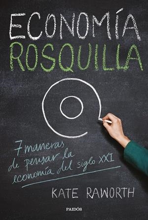 ECONOMÍA ROSQUILLA | 9788449334030 | RAWORTH, KATE | Llibreria La Font de Mimir - Llibreria online Barcelona - Comprar llibres català i castellà