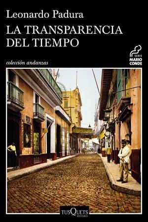 LA TRANSPARENCIA DEL TIEMPO | 9788490664797 | PADURA, LEONARDO | Llibreria La Font de Mimir - Llibreria online Barcelona - Comprar llibres català i castellà