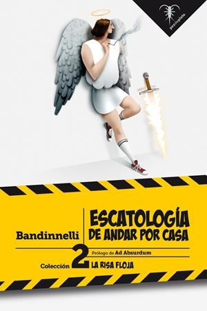 ESCATOLOGÍA DE ANDAR POR CASA | 9788494696244 | BANDINNELLI | Llibreria La Font de Mimir - Llibreria online Barcelona - Comprar llibres català i castellà