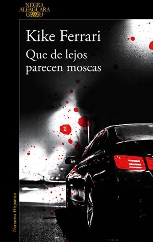 QUE DE LEJOS PARECEN MOSCAS | 9788420431932 | KIKE FERRARI | Llibreria La Font de Mimir - Llibreria online Barcelona - Comprar llibres català i castellà
