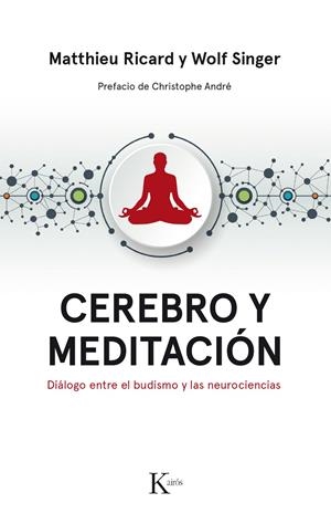 CEREBRO Y MEDITACIÓN | 9788499886183 | RICARD, MATTHIEU / SINGER, WOLF | Llibreria La Font de Mimir - Llibreria online Barcelona - Comprar llibres català i castellà