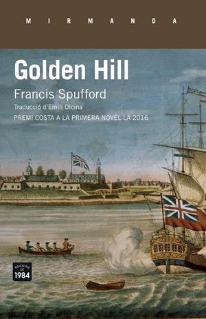GOLDEN HILL | 9788416987184 | SPUFFORD, FRANCIS | Llibreria La Font de Mimir - Llibreria online Barcelona - Comprar llibres català i castellà