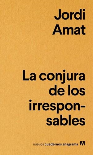 LA CONJURA DE LOS IRRESPONSABLES | 9788433916181 | AMAT, JORDI | Llibreria La Font de Mimir - Llibreria online Barcelona - Comprar llibres català i castellà