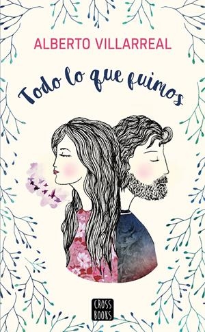 TODO LO QUE FUIMOS | 9788408182276 | VILLARREAL, ALBERTO | Llibreria La Font de Mimir - Llibreria online Barcelona - Comprar llibres català i castellà