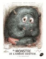 EL MONSTRE DE L'ARMARI EXISTEIX... I T'HO DEMOSTRARÉ! | 9788416844586 | DOLE, ANTOINE | Llibreria La Font de Mimir - Llibreria online Barcelona - Comprar llibres català i castellà