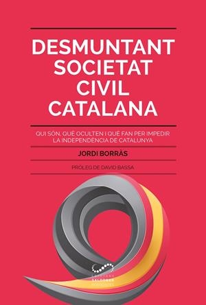 DESMUNTANT SOCIETAT CIVIL CATALANA | 9788494675355 | BORRÀS ABELLÓ, JORDI | Llibreria La Font de Mimir - Llibreria online Barcelona - Comprar llibres català i castellà