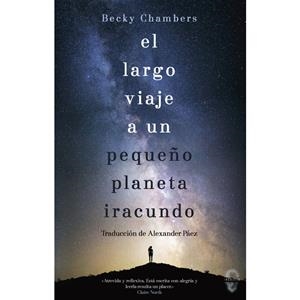 EL LARGO VIAJE A UN PEQUEÑO PLANETA IRACUNDO | 9788494702044 | CHAMBERS, BECKY | Llibreria La Font de Mimir - Llibreria online Barcelona - Comprar llibres català i castellà