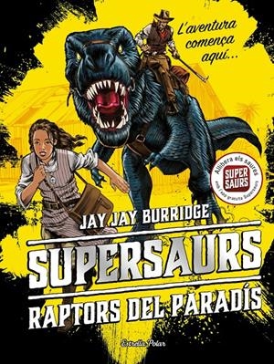 SUPERSAURS 1. RAPTORS DEL PARADÍS | 9788491374664 | BURRIDGE, JAY | Llibreria La Font de Mimir - Llibreria online Barcelona - Comprar llibres català i castellà