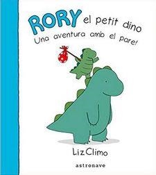 RORY EL PETIT DINO. UNA AVENTURA AMB EL PARE | 9788467928853 | LIZ CLIMO | Llibreria La Font de Mimir - Llibreria online Barcelona - Comprar llibres català i castellà