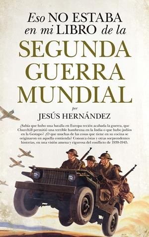 ESO NO ESTABA EN MI LIBRO DE LA SEGUNDA GUERRA MUNDIAL | 9788417044756 | HERNÁNDEZ MARTÍNEZ, JESÚS | Llibreria La Font de Mimir - Llibreria online Barcelona - Comprar llibres català i castellà