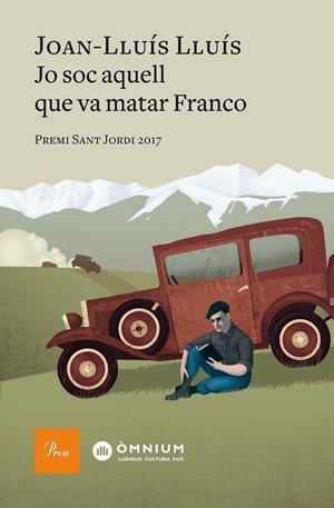 JO SOC AQUELL QUE VA MATAR FRANCO | 9788475887012 | LLUÍS LLUÍS, JOAN | Llibreria La Font de Mimir - Llibreria online Barcelona - Comprar llibres català i castellà