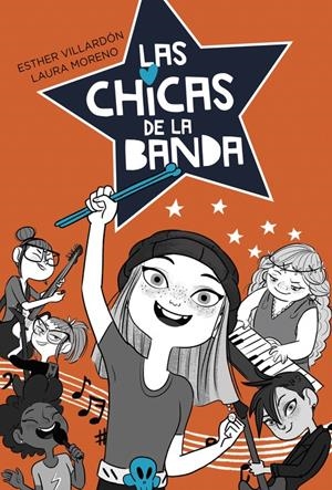 LAS CHICAS DE LA BANDA (SERIE LAS CHICAS DE LA BANDA 1) | 9788420486864 | ESTHER VILLARDON/LAURA MORENO | Llibreria La Font de Mimir - Llibreria online Barcelona - Comprar llibres català i castellà