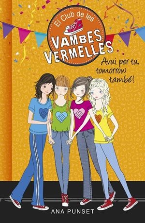 AVUI PER TU, TOMORROW TAMBÉ! (SÈRIE EL CLUB DE LES VAMBES VERMELLES) | 9788490438947 | ANA PUNSET | Llibreria La Font de Mimir - Llibreria online Barcelona - Comprar llibres català i castellà