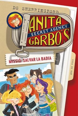 ANITA GARBO 1. MISSIÓ: SALVAR LA BADIA | 9788424661762 | SHERRINGFORD, D.S. | Llibreria La Font de Mimir - Llibreria online Barcelona - Comprar llibres català i castellà