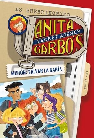 ANITA GARBO 1. MISIÓN: SALVAR LA BAHÍA | 9788424661786 | SHERRINGFORD, D.S. | Llibreria La Font de Mimir - Llibreria online Barcelona - Comprar llibres català i castellà