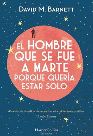 EL HOMBRE QUE SE FUE A MARTE PORQUE QUERÍA ESTAR SOLO | 9788491392057 | M. BARNETT, DAVID | Llibreria La Font de Mimir - Llibreria online Barcelona - Comprar llibres català i castellà