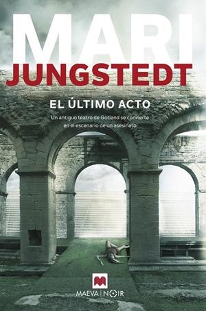 EL ÚLTIMO ACTO | 9788416690657 | JUNGSTEDT, MARI | Llibreria La Font de Mimir - Llibreria online Barcelona - Comprar llibres català i castellà