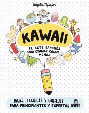 KAWAII. EL ARTE JAPONÉS DE PARA DIBUJAR COSAS MONAS | 9788893672931 | NGUYEN, ANGELA | Llibreria La Font de Mimir - Llibreria online Barcelona - Comprar llibres català i castellà