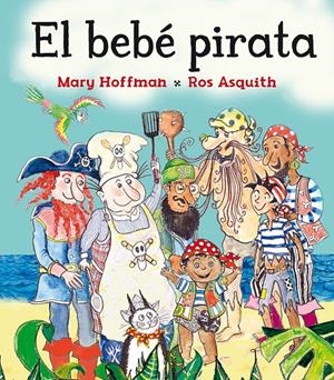 EL BEBÉ PIRATA | 9788491451259 | HOFFMAN, MARY | Llibreria La Font de Mimir - Llibreria online Barcelona - Comprar llibres català i castellà