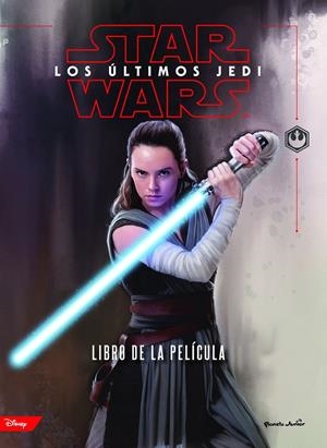 STAR WARS. LOS ÚLTIMOS JEDI. EL LIBRO DE LA PELÍCULA | 9788408182269 | STAR WARS | Llibreria La Font de Mimir - Llibreria online Barcelona - Comprar llibres català i castellà