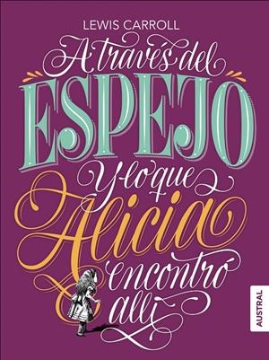 A TRAVÉS DEL ESPEJO Y LO QUE ALICIA ENCONTRÓ ALLÍ | 9788408182306 | CARROLL, LEWIS | Llibreria La Font de Mimir - Llibreria online Barcelona - Comprar llibres català i castellà