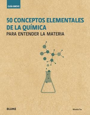 GUÍA BREVE. 50 CONCEPTOS ELEMENTALES DE LA QUÍMICA | 9788417254117 | TRO, NIVALDO | Llibreria La Font de Mimir - Llibreria online Barcelona - Comprar llibres català i castellà