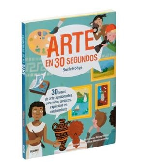 30 SEGUNDOS. ARTE EN 30 SEGUNDOS | 9788417254124 | HODGE, SUSIE/ROBINS, WESLEY | Llibreria La Font de Mimir - Llibreria online Barcelona - Comprar llibres català i castellà