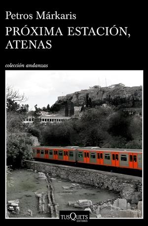 PRÓXIMA ESTACIÓN, ATENAS | 9788490665084 | MÁRKARIS, PETROS | Llibreria La Font de Mimir - Llibreria online Barcelona - Comprar llibres català i castellà