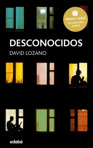 DESCONOCIDOS: PREMIO EDEBÉ DE LITERATURA JUVENIL 2018 | 9788468334592 | LOZANO GARBALA, DAVID | Llibreria La Font de Mimir - Llibreria online Barcelona - Comprar llibres català i castellà