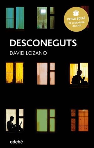 DESCONEGUTS: PREMI EDEBÉ DE LITERATURA JUVENIL 2018 | 9788468334622 | LOZANO GARBALA, DAVID | Llibreria La Font de Mimir - Llibreria online Barcelona - Comprar llibres català i castellà