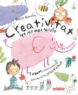 CREATIVITAT PER ALS MÉS PETITS | 9788468334134 | BONILLA RAYA, ROCIO | Llibreria La Font de Mimir - Llibreria online Barcelona - Comprar llibres català i castellà