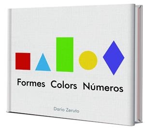 FORMES, COLORS I NUMEROS | 9788468334752 | ZERUTO, DARÍO | Llibreria La Font de Mimir - Llibreria online Barcelona - Comprar llibres català i castellà