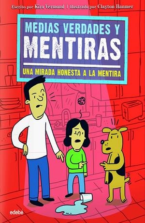MEDIAS VERDADES Y MENTIRAS: UNA MIRADA HONESTA A LA MENTIRA | 9788468331317 | VERMOND, KIRA | Llibreria La Font de Mimir - Llibreria online Barcelona - Comprar llibres català i castellà