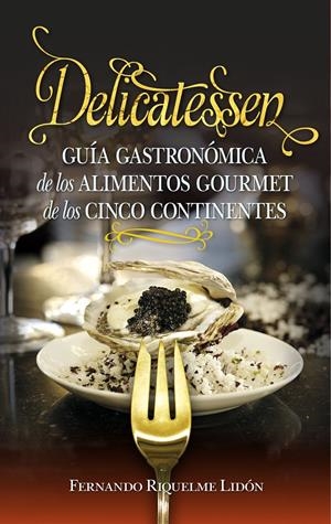 DELICATESSEN | 9788417044732 | RIQUELME LIDÓN, FERNANDO | Llibreria La Font de Mimir - Llibreria online Barcelona - Comprar llibres català i castellà