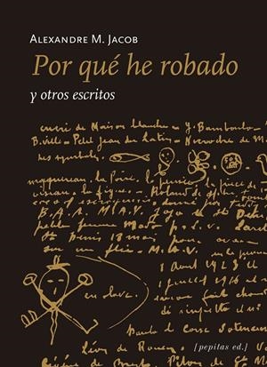 POR QUÉ HE ROBADO | 9788415862543 | JACOB, ALEXANDRE M. | Llibreria La Font de Mimir - Llibreria online Barcelona - Comprar llibres català i castellà